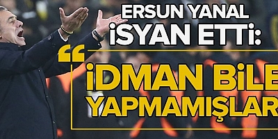 Ersun Yanal isyan etti: 