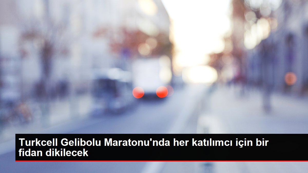 Turkcell Gelibolu Maratonu'nda her katılımcı için bir fidan dikilecek