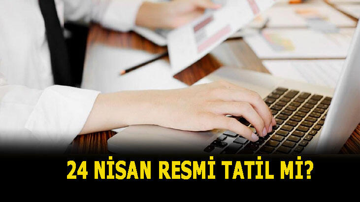 24 Nisan resmi tatil mi? 24 Nisan 2020 idari izin mi olacak, idari izin nedir?