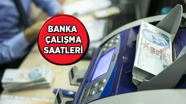Banka çalışma saatleri: Ziraat Bankası, Halkbank, Vakıfbank, Garanti, İş Bankası, Akbank, Finansbank, Denizbank kaçta açılıyor?