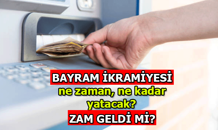 BAYRAM İKRAMİYESİ NE KADAR, NE ZAMAN VERİLECEK? 2022 EMEKLİ İKRAMİYESİNE ZAM GELDİ Mİ?