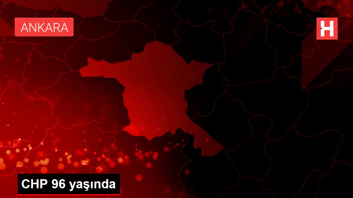 CHP 96 yaşında