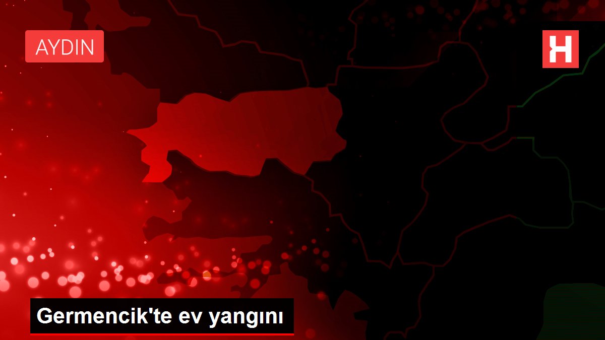 Germencik'te ev yangını