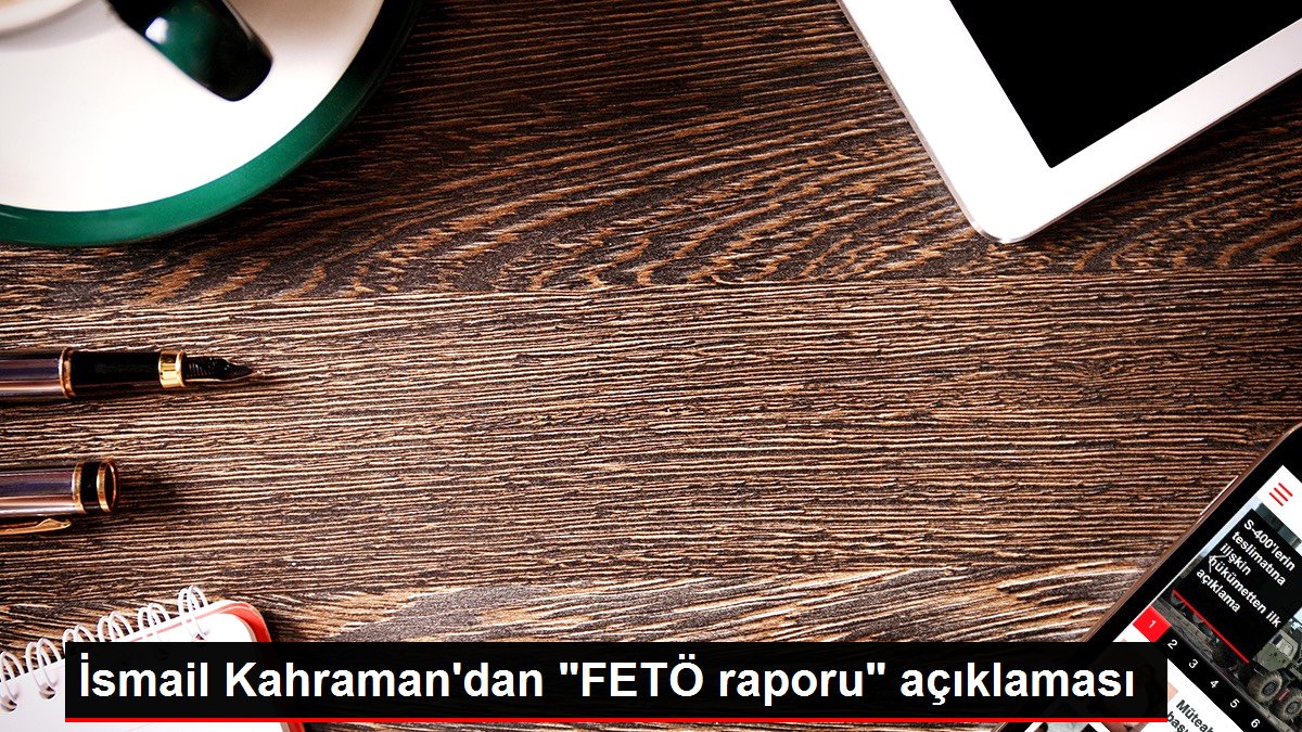 İsmail Kahraman'dan 