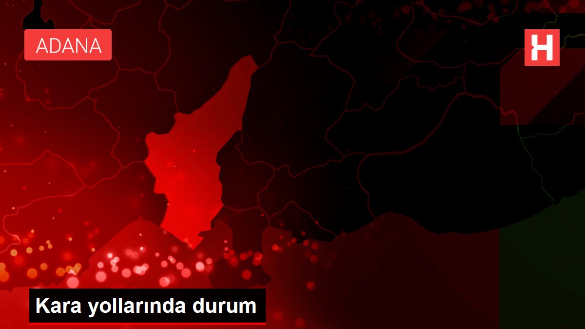 Kara yollarında durum