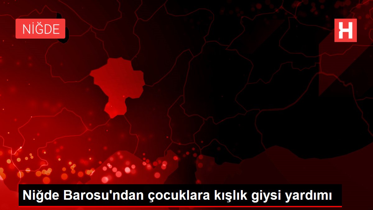 Niğde Barosu'ndan çocuklara kışlık giysi yardımı