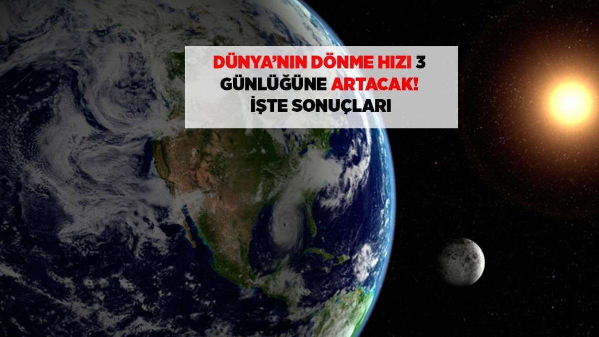 SON DAKİKA BİLİM HABERLERİ: DÜNYA'NIN DÖNME HIZI BU YAZ 3 GÜNLÜĞÜNE ARTACAK!