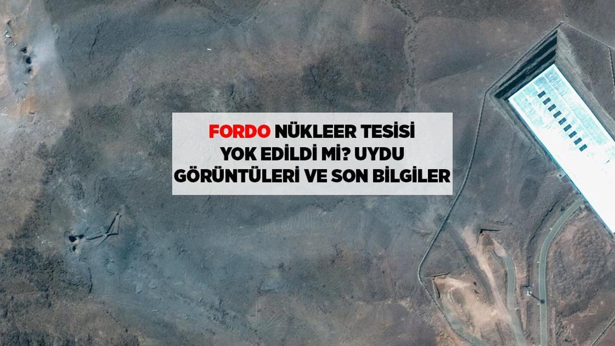 SON DAKİKA HABERLERİ: ABD'NİN İRAN SALDIRISI SONRASI FORDO NÜKLEER TESİSİNDE SON DURUM