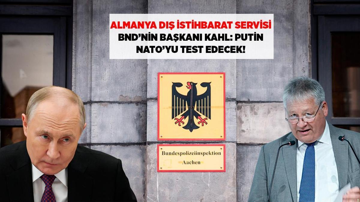 SON DAKİKA HABERLERİ: ALMAN İSTİHBARAT BAŞKANI'NDAN ŞOK UYARI: PUTİN NATO'YU TEST EDECEK