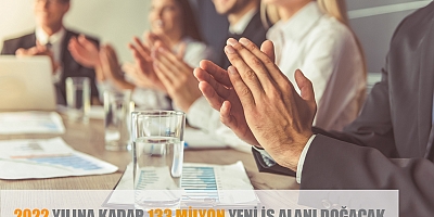 2022 Yılına Kadar 133 Milyon Yeni İş Alanı Doğacak