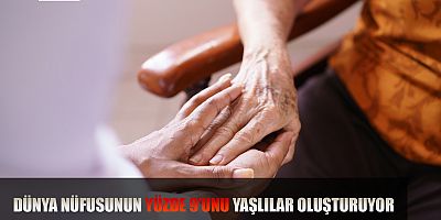 Dünya Nüfusunun Yüzde 9’unu Yaşlılar Oluşturuyor
