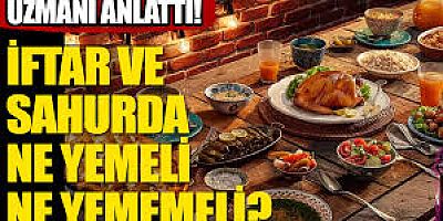 İftarda ve Sahurda Ne Yemeli Ne Yememeli?