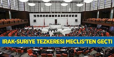 Irak ve Suriye tezkeresi geçti