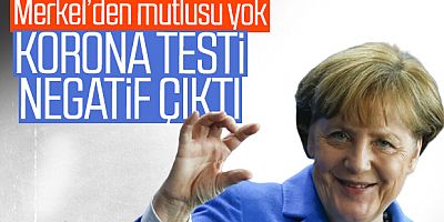 Merkel'in korona test sonucu negatif çıktı