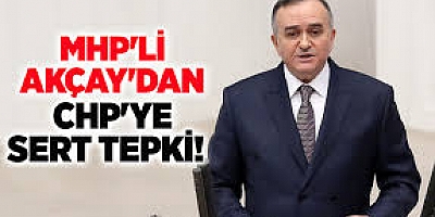 MHP’li Erkan Akçay: CHP’yi Yerel Seçim Korkusu Sarmıştır