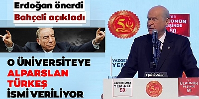 O üniversiteye Alparslan Türkeş ismi veriliyor