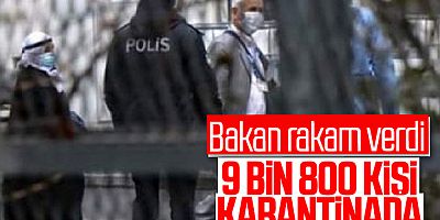 Soylu: Umre dahil 9 bin 800 kişi karantinada