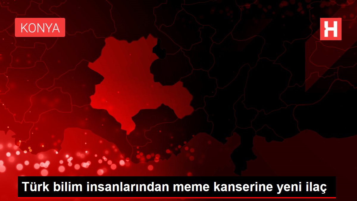 Türk bilim insanlarından meme kanserine yeni ilaç